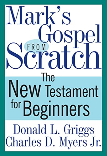 Imagen de archivo de Mark's Gospel from Scratch: The New Testament for Beginners (The Bible from Scratch) a la venta por Once Upon A Time Books