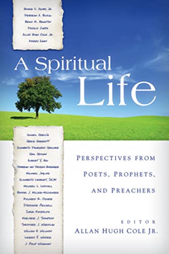 Stock image for A Spiritual Life: Perspectives from Poets, Prophets, and Preachers for sale by WorldofBooks