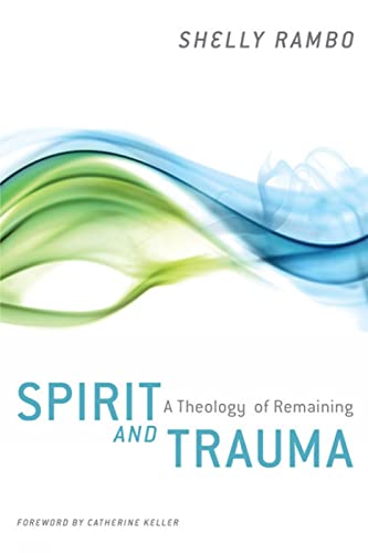 9780664235031: Spirit and Trauma: A Theology of Remaining