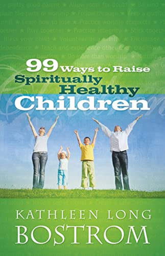 Beispielbild fr 99 Ways to Raise Spiritually Healthy Children zum Verkauf von Wonder Book