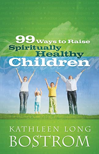 Imagen de archivo de 99 Ways to Raise Spiritually Healthy Children a la venta por BookHolders