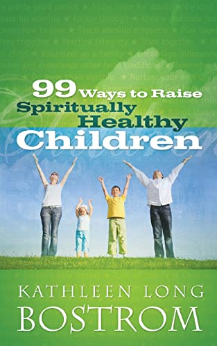 Stock image for 99 Ways to Raise Spiritually Healthy Children for sale by BookHolders