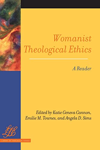 Beispielbild fr Womanist Theological Ethics: A Reader (Library of Theological Ethics) zum Verkauf von Lakeside Books