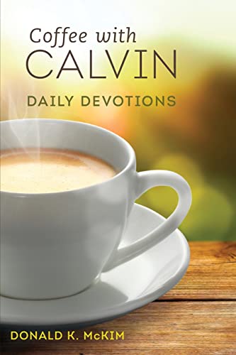 Beispielbild fr Coffee with Calvin: Daily Devotions zum Verkauf von SecondSale