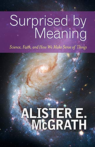 Stock image for Surprised by Meaning: Science, Faith, and How We Make Sense of Things for sale by Wonder Book