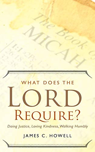 Beispielbild fr What Does the Lord Require?: Doing Justice, Loving Kindness, and Walking Humbly zum Verkauf von SecondSale