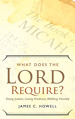 Imagen de archivo de What Does the Lord Require?: Doing Justice, Loving Kindness, and Walking Humbly a la venta por SecondSale