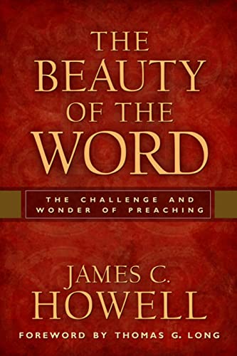 Beispielbild fr The Beauty of the Word: The Challenge and Wonder of Preaching zum Verkauf von WorldofBooks