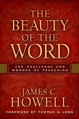 9780664236953: The Beauty of the Word: The Challenge and Wonder of Preaching