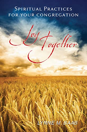 Joy Together: Spiritual Practices for Your Congregation (9780664237097) by Baab, Lynne M.