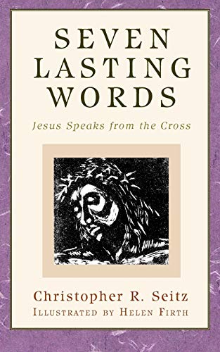 Stock image for Seven Lasting Words: Jesus Speaks from the Cross (Daily Study Bib for sale by Hawking Books