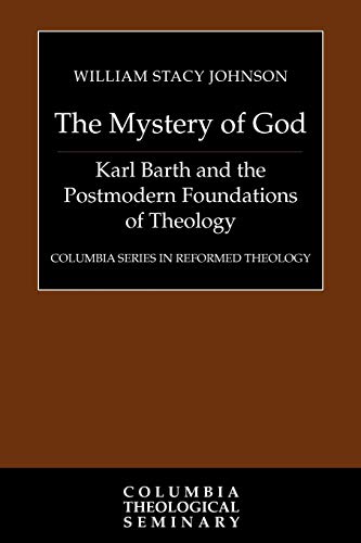 9780664237295: The Mystery of God: Karl Barth and the Postmodern Foundations of Theology (Columbia Series in Reformed Theology)
