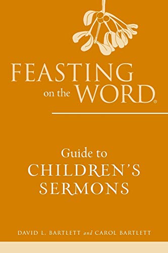 Beispielbild fr Feasting on the Word Guide to Children's Sermons zum Verkauf von ThriftBooks-Dallas