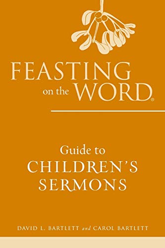 Stock image for Feasting on the Word Guide to Children's Sermons for sale by ThriftBooks-Atlanta