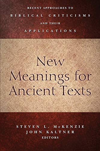 Beispielbild fr New Meanings for Ancient Texts: Recent Approaches to Biblical Criticisms and Their Applications zum Verkauf von Lakeside Books