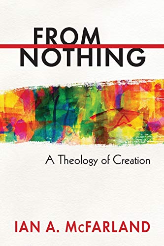 Stock image for From Nothing: A Theology of Creation for sale by GF Books, Inc.