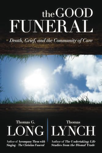 9780664238537: The Good Funeral: Death, Grief, and the Community of Care
