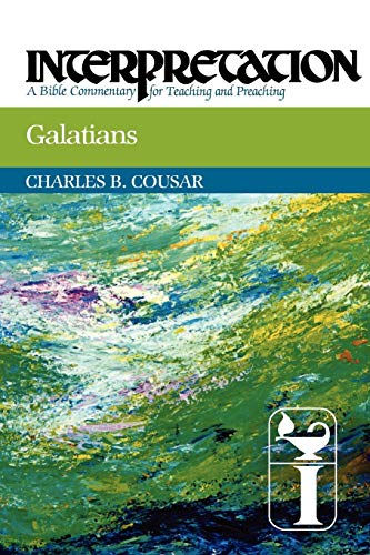 Galatians: Interpretation: A Bible Commentary for Teaching and Preaching (9780664238728) by Cousar, Charles B.