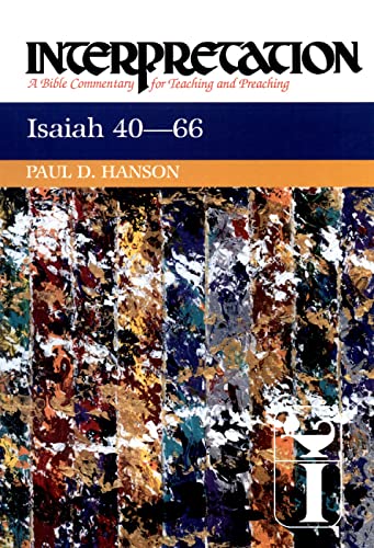 Isaiah 40-66: Interpretation: A Bible Commentary for Teaching and Preaching (9780664238759) by Hanson, Paul D.