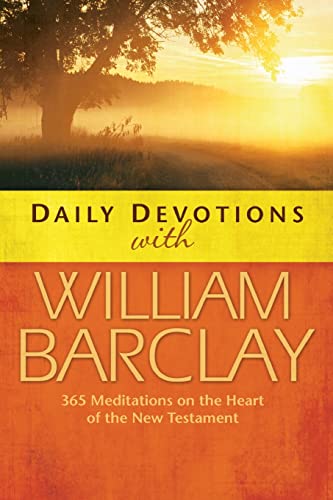 Daily Devotions with William Barclay: 365 Meditations on the Heart of the New Testament (9780664238896) by Barclay, William