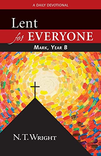 Stock image for Lent for Everyone: Mark, Year B: A Daily Devotional for sale by Your Online Bookstore