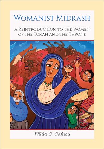 Beispielbild fr Womanist Midrash: A Reintroduction to the Women of the Torah and the Throne zum Verkauf von GF Books, Inc.