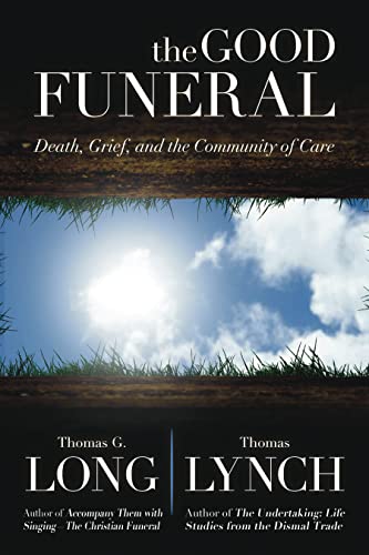 9780664239763: The Good Funeral: Death, Grief, and the Community of Care