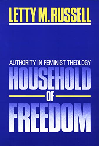 Beispielbild fr Household of Freedom: Authority in Feminist Theology (1986 Annie Kinkead Warfield Lectures) zum Verkauf von BooksRun