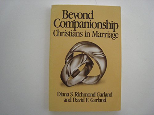 Beispielbild fr Beyond Companionship: Christians in Marriage zum Verkauf von ThriftBooks-Dallas