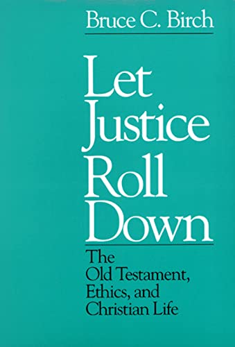 Beispielbild fr Let Justice Roll Down: The Old Testament, Ethics, and Christian Life zum Verkauf von Wonder Book