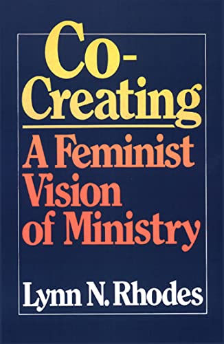 Stock image for Co-Creating: A Feminist Vision of Ministry for sale by Lowry's Books