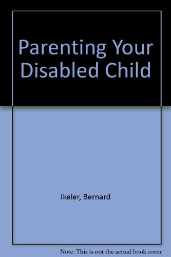 Stock image for Parenting Your Disabled Child for sale by Ergodebooks