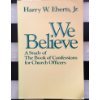 We Believe: A Study of the Book of Confessions for Church Officers (Continuing education series f...