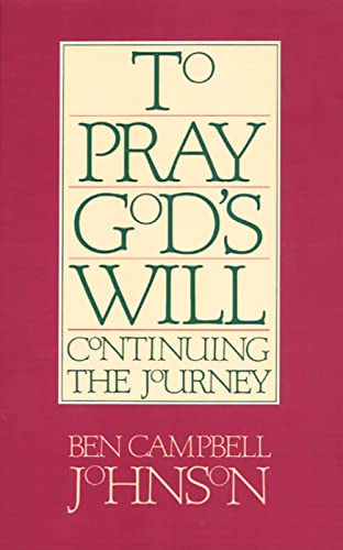 Beispielbild fr To Pray God's Will : Continuing the Journey zum Verkauf von Better World Books