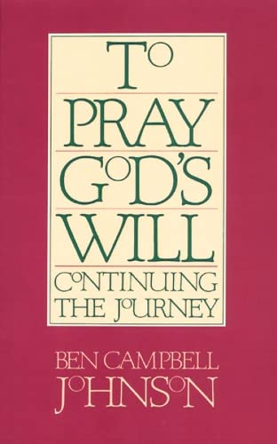 Stock image for To Pray God's Will: Continuing the Journey for sale by SecondSale