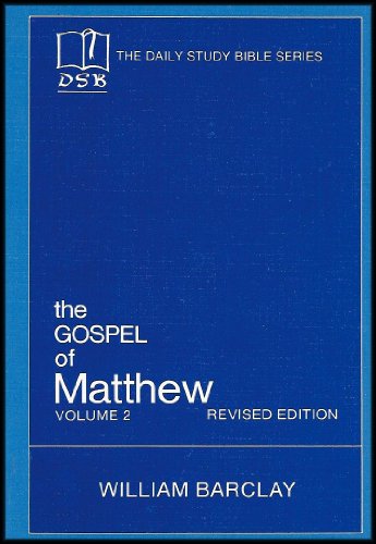 Imagen de archivo de The Gospel of Matthew: Vol. 2, Chapters 11-28 (The Daily Study Bible Series, Revised Edition) a la venta por Orion Tech