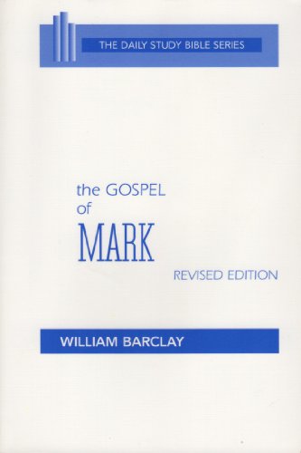 The Gospel of Mark (The Daily Study Bible Series). Revised ed.