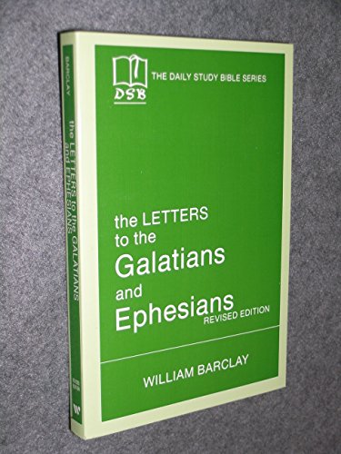 Beispielbild fr Letters to the Galatians and Ephesians (The Daily Study Bible Series -- Rev. Ed) (English and Ancient Greek Edition) zum Verkauf von SecondSale