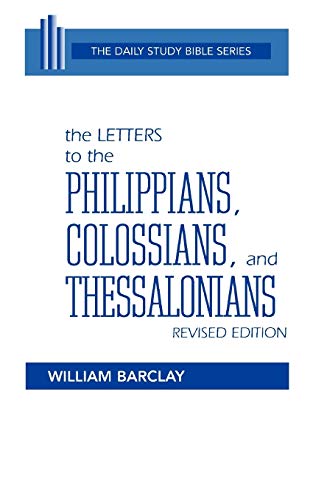 Beispielbild fr The Letters to the Philippians, Colossians, and Thessalonians (Daily Study Bible (Westminster Paperback)) zum Verkauf von SecondSale