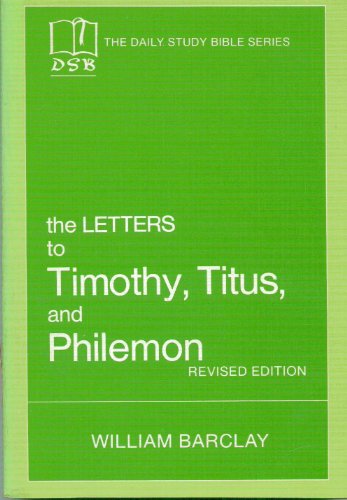 Beispielbild fr The Letters to Timothy, Titus and Philemon (The Daily Study Bible Series) zum Verkauf von Wonder Book