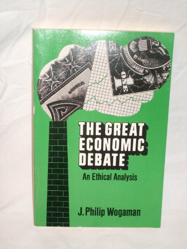Stock image for The Great Economic Debate: An Ethical Analysis for sale by BombBooks