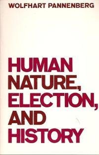 Imagen de archivo de Human Nature, Election, and History a la venta por Better World Books