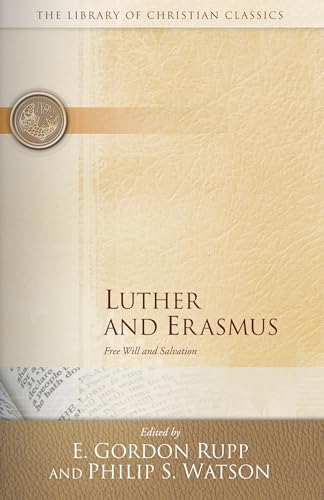 Beispielbild fr Luther and Erasmus: Free Will and Salvation (The Library of Christian Classics) zum Verkauf von HPB-Red