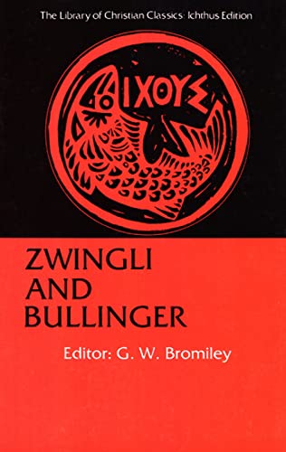 Stock image for Zwingli and Bullinger (Library of Christian Classics) for sale by Half Price Books Inc.