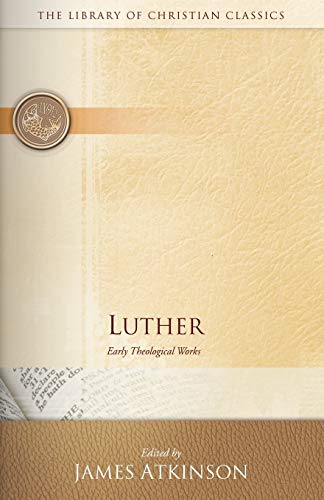 Imagen de archivo de Luther: Early Theological Works (Library of Christian Classics) a la venta por HPB-Diamond