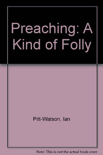 Beispielbild fr Preaching : A Kind of Folly zum Verkauf von Better World Books