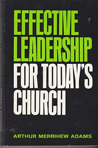 Beispielbild fr Effective leadership for today's church zum Verkauf von Wonder Book