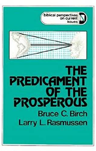 Imagen de archivo de The Predicament of the Prosperous (Biblical Perspectives on Current Issues) a la venta por Gulf Coast Books