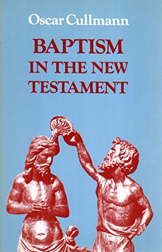 Beispielbild fr Baptism in the New Testament zum Verkauf von Better World Books