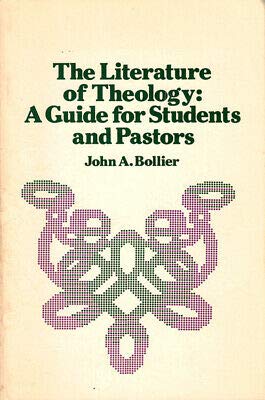 Stock image for THE LITERATURE OF THEOLOGY: A GUIDE FOR STUDENTS AND PASTORS. [Annotated Bibliography] for sale by de Wit Books